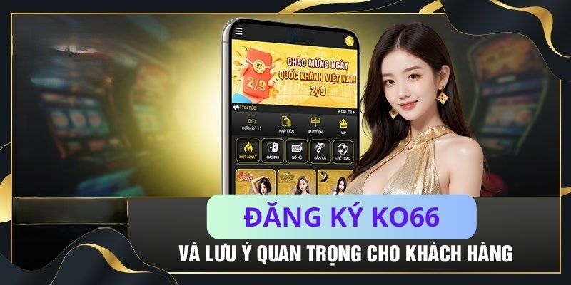 Đăng ký KO66 với các bước thực hiện đơn giản