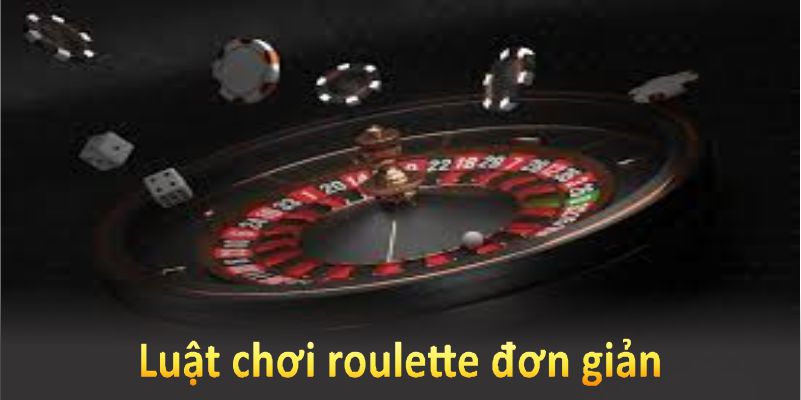 Luật chơi roulette đơn giản, dễ hiểu và phù hợp mọi thành viên