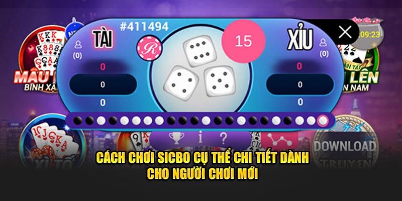 Cách chơi Sicbo cụ thể chi tiết dành cho người chơi mới